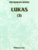 Pelajaran Hayat Lukas (3)